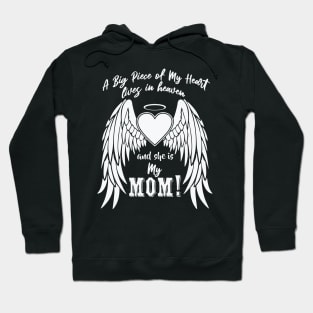 A Big Piece of My Heart Lives in Heaven, My Mom Hoodie